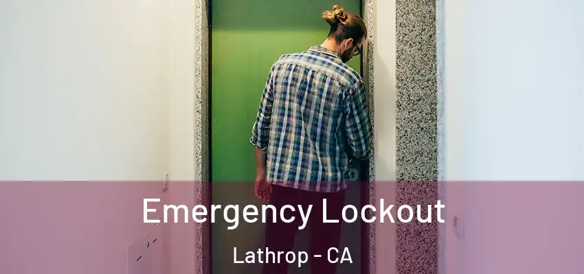  Emergency Lockout Lathrop - CA