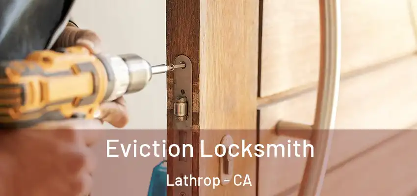  Eviction Locksmith Lathrop - CA