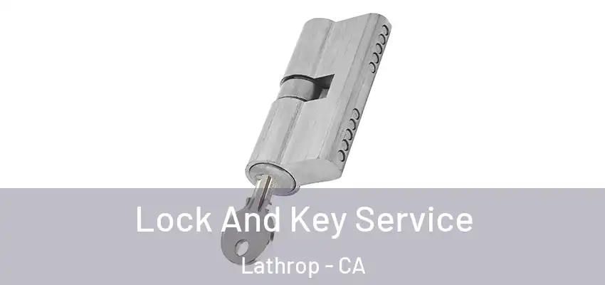  Lock And Key Service Lathrop - CA